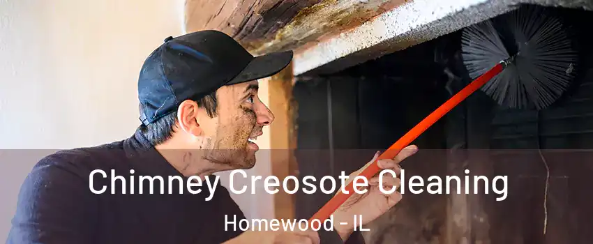  Chimney Creosote Cleaning Homewood - IL