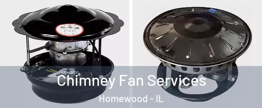  Chimney Fan Services Homewood - IL
