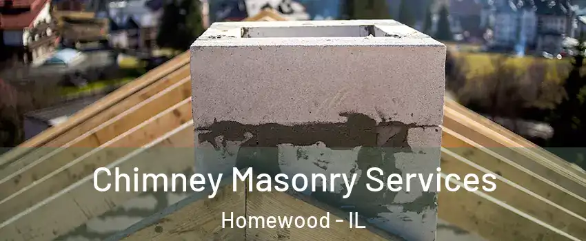  Chimney Masonry Services Homewood - IL