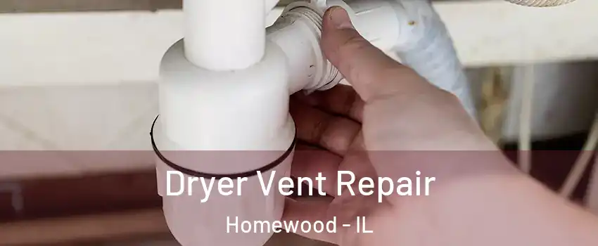  Dryer Vent Repair Homewood - IL