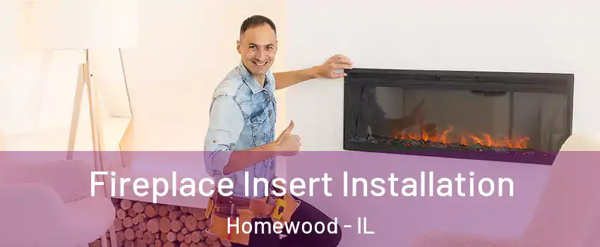  Fireplace Insert Installation Homewood - IL
