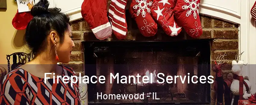  Fireplace Mantel Services Homewood - IL