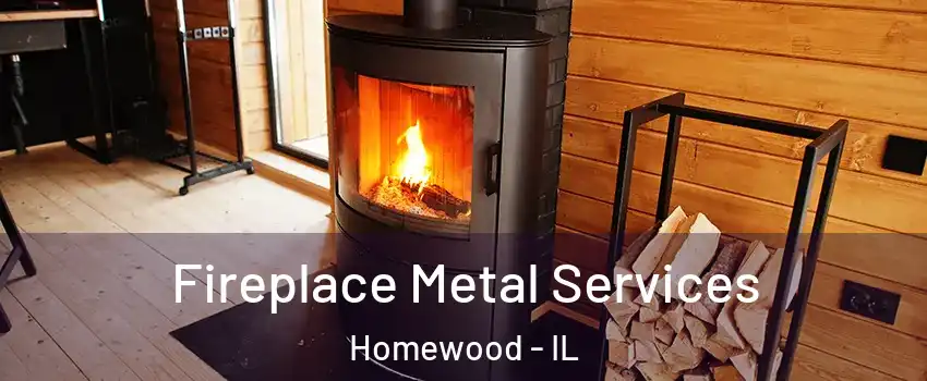  Fireplace Metal Services Homewood - IL