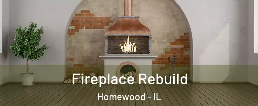  Fireplace Rebuild Homewood - IL
