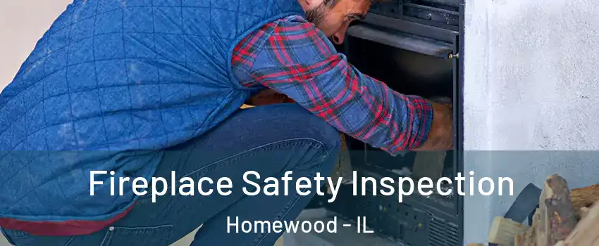  Fireplace Safety Inspection Homewood - IL
