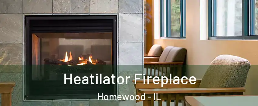  Heatilator Fireplace Homewood - IL