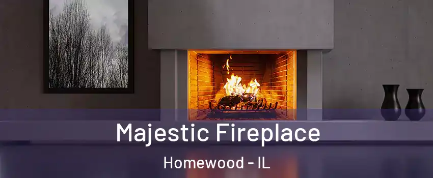  Majestic Fireplace Homewood - IL
