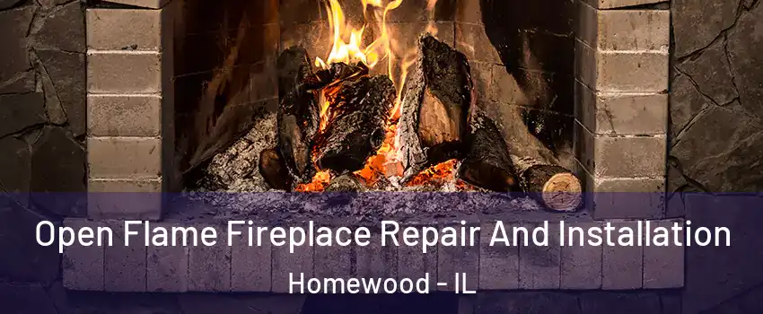  Open Flame Fireplace Repair And Installation Homewood - IL