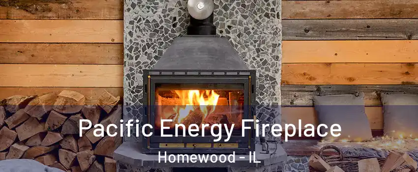  Pacific Energy Fireplace Homewood - IL