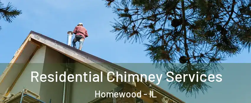  Residential Chimney Services Homewood - IL