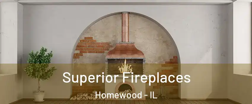  Superior Fireplaces Homewood - IL