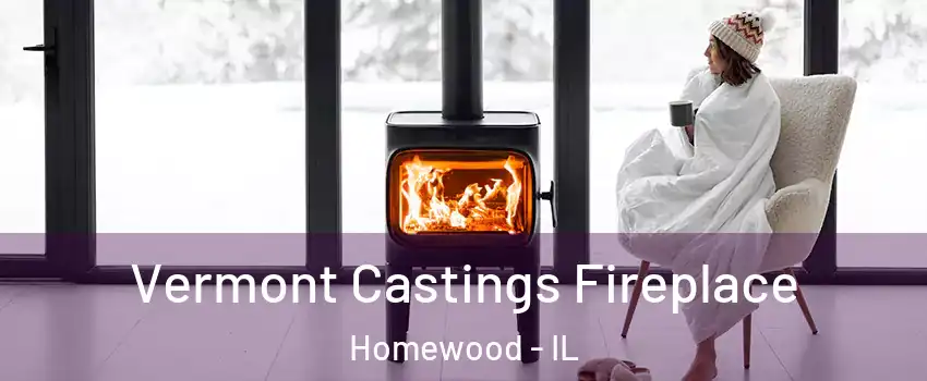  Vermont Castings Fireplace Homewood - IL