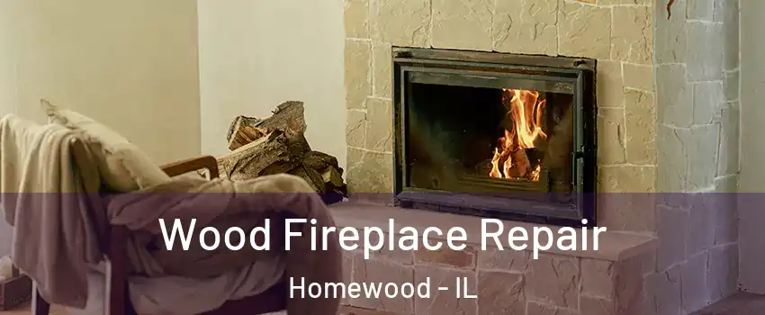  Wood Fireplace Repair Homewood - IL